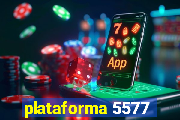 plataforma 5577