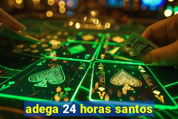 adega 24 horas santos