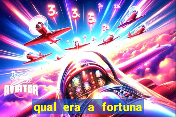 qual era a fortuna do beto carrero