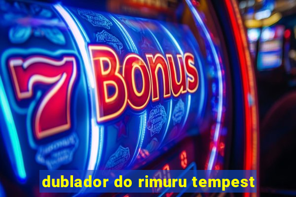 dublador do rimuru tempest