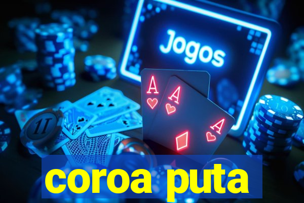 coroa puta