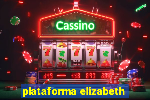 plataforma elizabeth