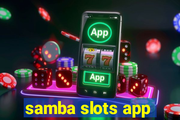 samba slots app