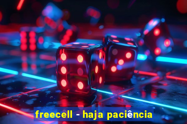 freecell - haja paciência