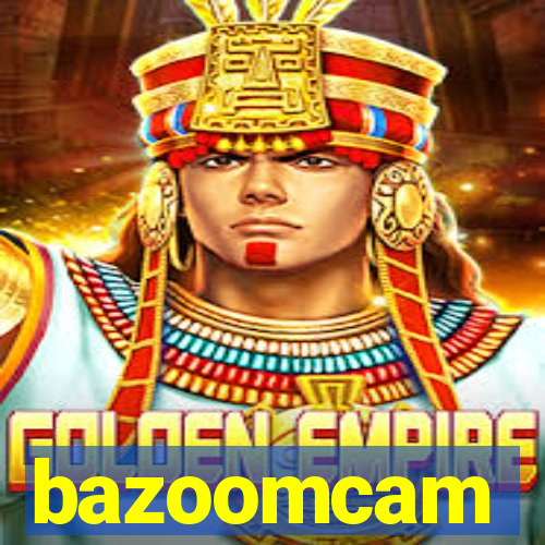 bazoomcam