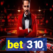 bet 310