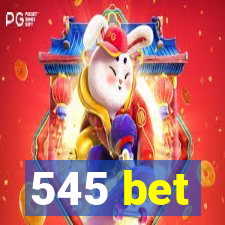 545 bet