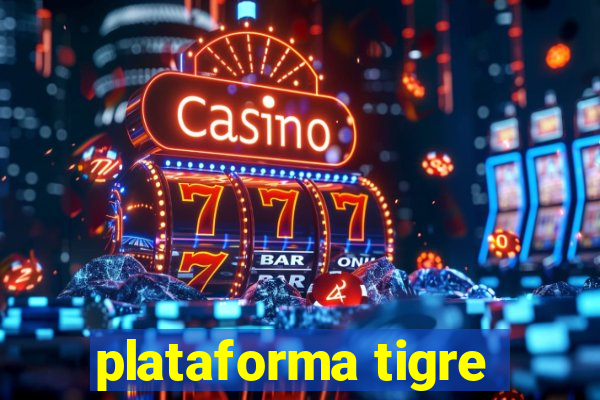 plataforma tigre