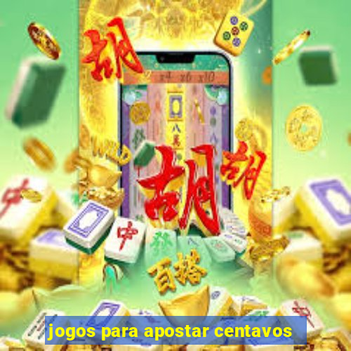 jogos para apostar centavos