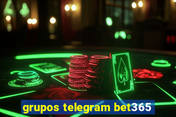 grupos telegram bet365