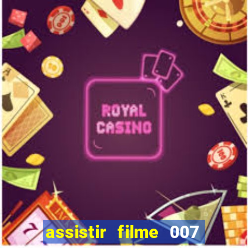 assistir filme 007 cassino royale legendado