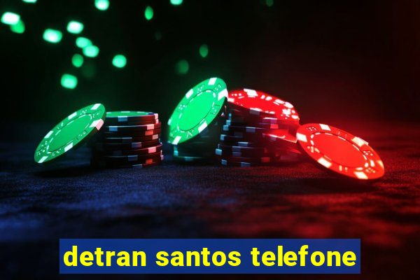 detran santos telefone