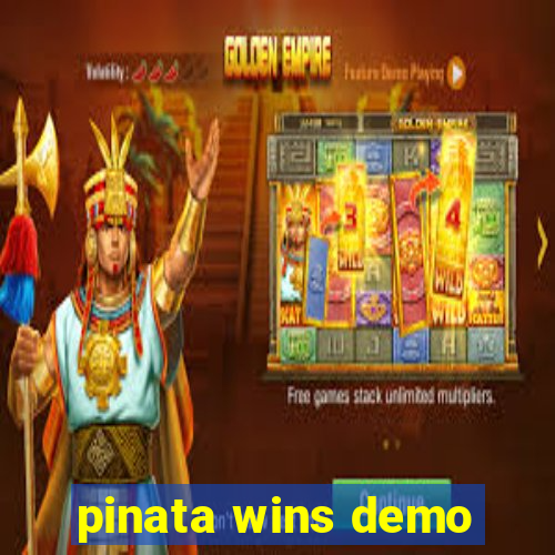 pinata wins demo