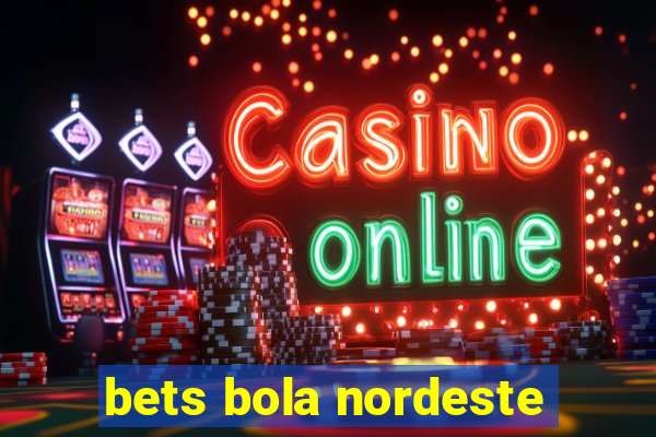 bets bola nordeste