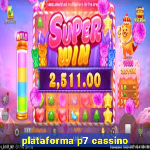 plataforma p7 cassino