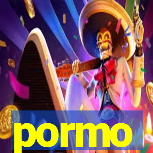 pormo