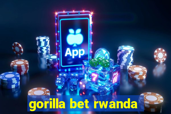 gorilla bet rwanda