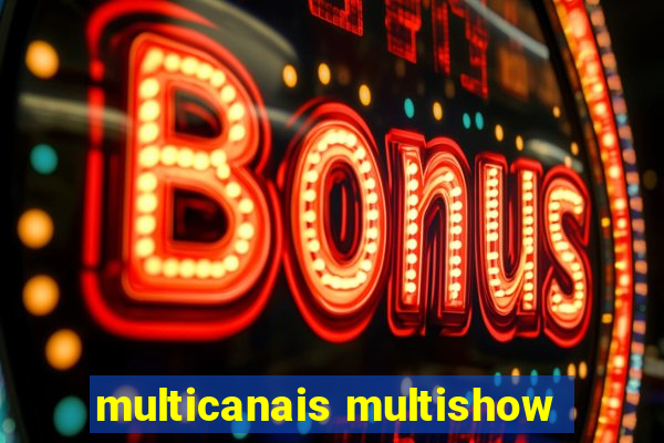 multicanais multishow