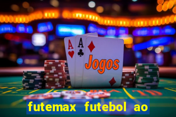 futemax futebol ao vivo online