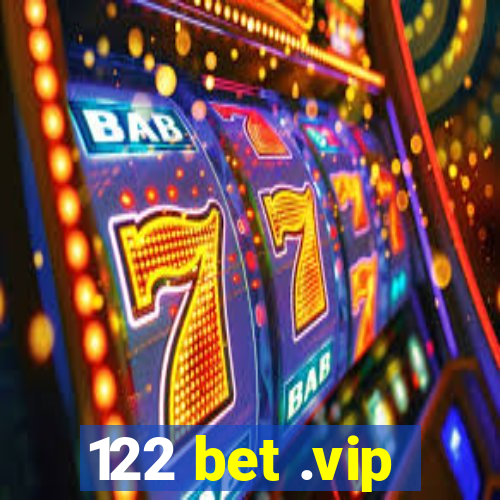 122 bet .vip