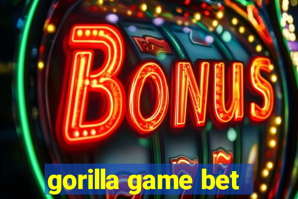 gorilla game bet