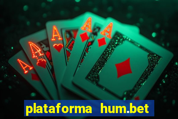 plataforma hum.bet é confiável