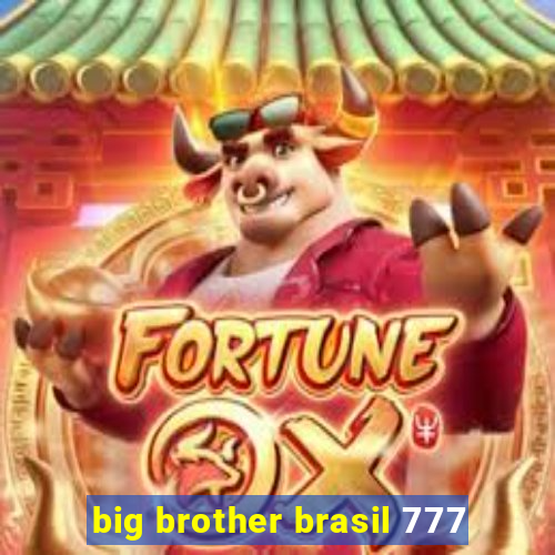 big brother brasil 777