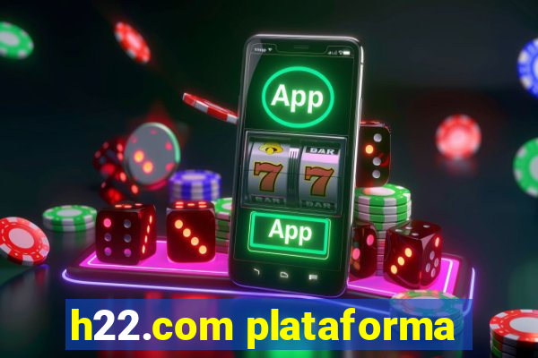 h22.com plataforma