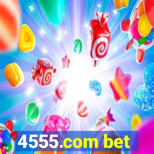 4555.com bet