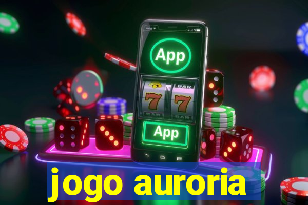 jogo auroria