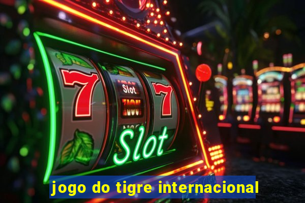 jogo do tigre internacional