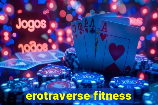 erotraverse fitness