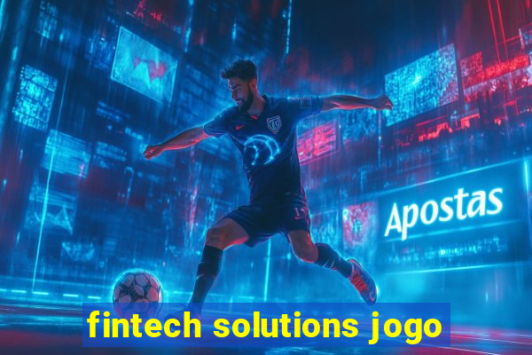 fintech solutions jogo