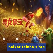 baixar rainha slots