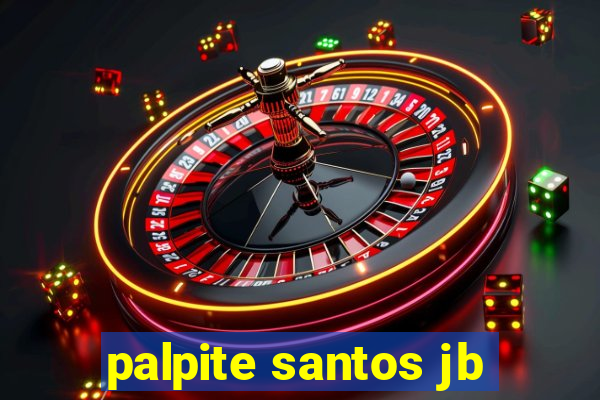 palpite santos jb