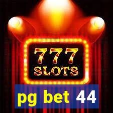 pg bet 44