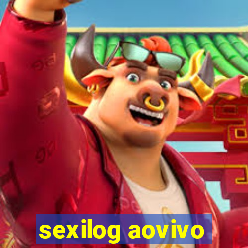 sexilog aovivo