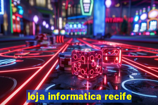 loja informatica recife