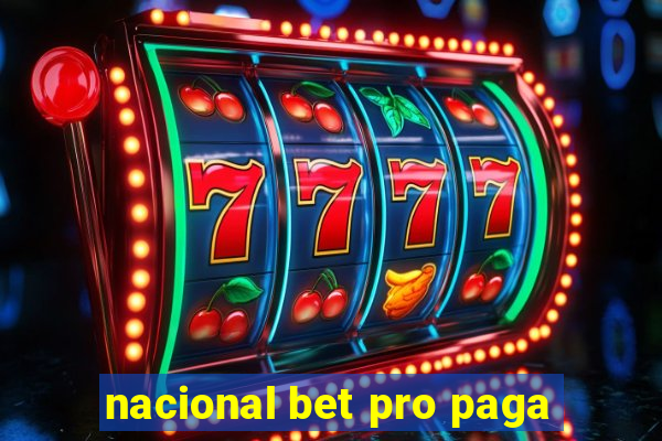 nacional bet pro paga