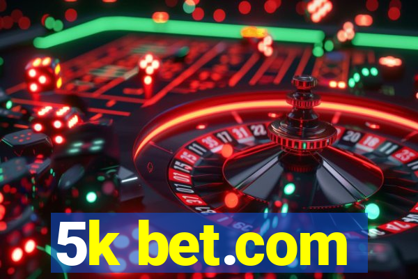 5k bet.com