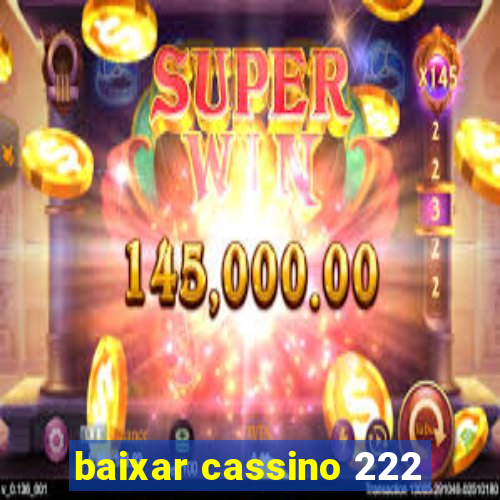 baixar cassino 222