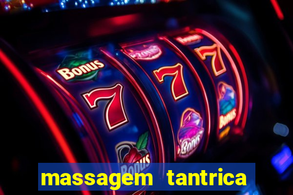 massagem tantrica perto de mim