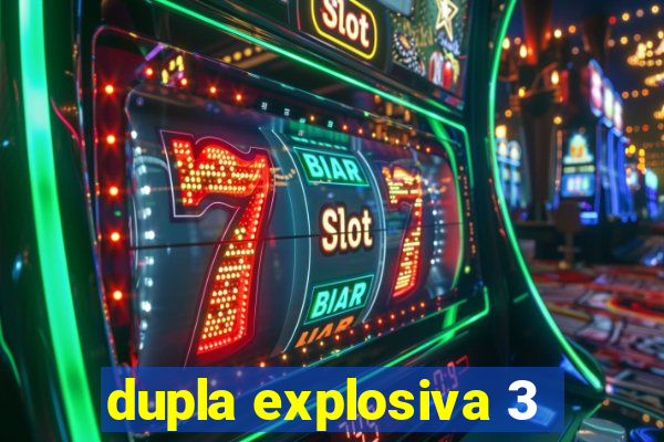 dupla explosiva 3