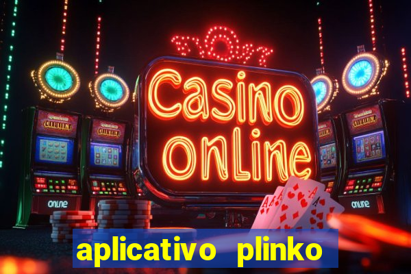 aplicativo plinko paga mesmo