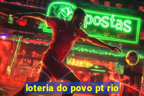 loteria do povo pt rio