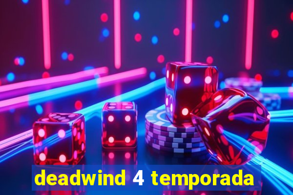 deadwind 4 temporada