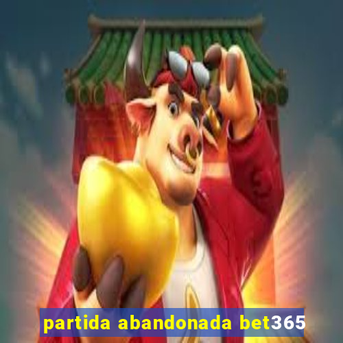 partida abandonada bet365