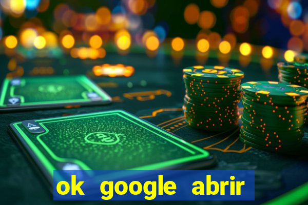 ok google abrir jogo de c****