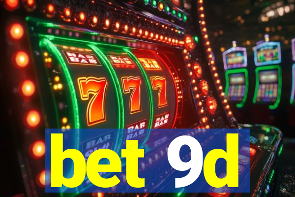 bet 9d