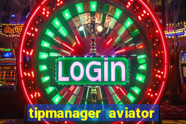 tipmanager aviator aposta ganha